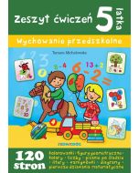 Zeszyt ćwiczeń 5-latka. Wychowanie przedszkolne