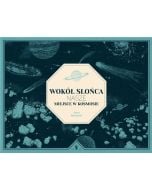 Wokół słońca. Nasze miejsce w kosmosie