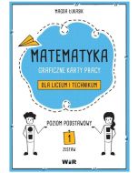 Matematyka. Graficzne karty pracy dla LO ZP