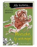 Ale historia... Mieszko, ty wikingu! w.3