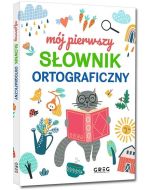 Mój pierwszy słownik ortograficzny