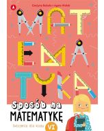 Sposób na matematykę. Ćwiczenia dla klasy VI