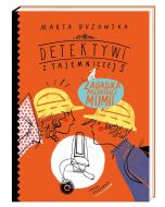 Detektywi z Tajemniczej 5. Zagadka mazurskiej mumi