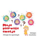 Moje pierwsze emocje. Wierszyki dla najmłodszych