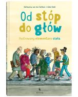 Od stóp do głów. Ilustrowany elementarz ciała