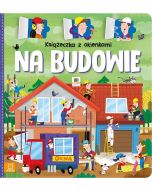 Książeczka z okienkami. Na budowie