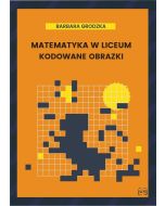 Matematyka w liceum. Kodowane obrazki