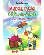 Mądre bajki Gęsi Zuzanny. Najważniejsze wartości