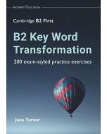 B2 Key Word Transformation: 200 exam-styled