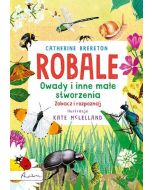Robale. Owady i inne małe stworzenia