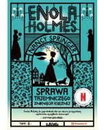 Enola Holmes T.6 Sprawa tajemniczego zniknięcia...