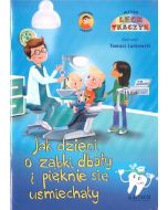 Jak dzieci o ząbki dbały i pięknie się ... + CD