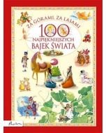 Za górami, za lasami. 100 najpiękniejszych bajek..