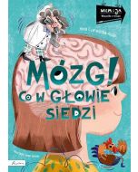Wiem i ja. Mózg! Co w głowie siedzi