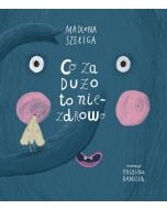 Robale T.3 Co za dużo, to niezdrowo