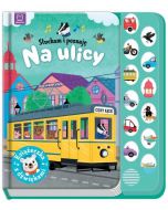 Słucham i poznaję. Na ulicy. Książeczka z dźwiękam