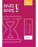 Dasz radę! Historia zb. zadań maturalnych