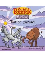 Żubr Pompik. Wyprawy T.22 Taniec żurawi