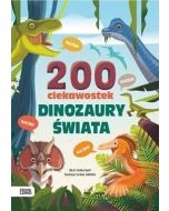 200 ciekawostek. Dinozaury świata