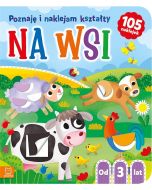 Na wsi. Poznaję i naklejam kształty od 3 lat