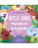 Bycie sobą najlepszą przygodą
