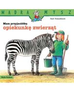 Mądra Mysz. Mam przyjaciółkę opiekunkę zwierząt