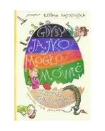 Gdyby jajko mogło mówić i inne opowieści
