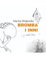 Bromba i inni (po latach także)