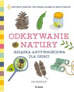 Odkrywanie natury. Książka aktywnościowa dla...