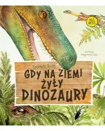 Gdy na Ziemi żyły dinozaury