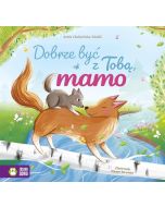 Dobrze być z Tobą, mamo