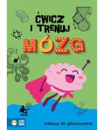 Ćwicz i trenuj mózg. Zabawy do główkowania