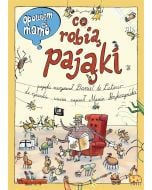 Opowiem ci, mamo, co robią pająki