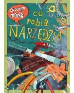 Opowiem ci, mamo, co robią narzędzia