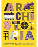 Archistoria. Opowieść o architekturze