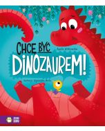 Chcę być dinozaurem!