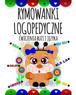 Rymowanki logopedyczne. Ćwiczenia buzi i języka