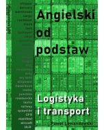 Angielski od podstaw. Logistyka i transport