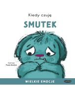Kiedy czuję smutek. Wielkie emocje