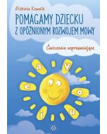 Pomagamy dziecku z opóźnionym rozwojem mowy