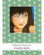 Jeżycjada T.13 Tygrys i Róża