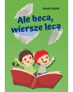 Ale heca, wiersze lecą