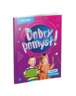 Dobry pomysł! Trzylatek. Zabawy plastyczne