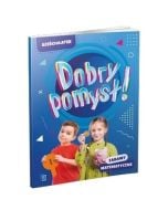 Dobry pomysł! Sześciolatek. Zabawy matematyczne