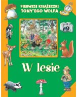 Pierwsze książeczki Tony'ego Wolfa. W lesie