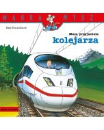 Mądra Mysz. Mam przyjaciela kolejarza