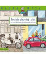 Mądra mysz. Pojazdy dawniej i dziś. Na czterech...