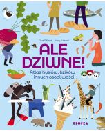 Ale dziwne. Atlas hysiów, bzików i innych...