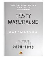 Zbiór testów i zadań maturalnych z matematyki 2025-2028. Poziom podstawowy