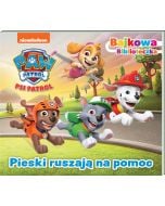 Psi Patrol. Bajkowa biblioteczka 7. Pieski ruszają